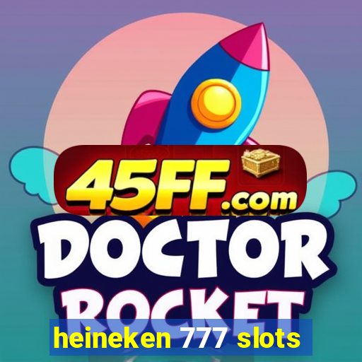 heineken 777 slots